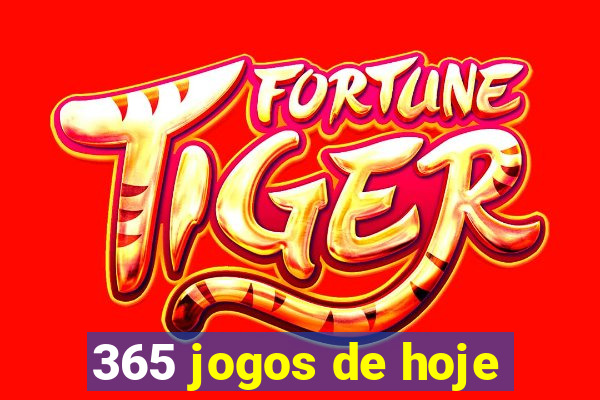 365 jogos de hoje